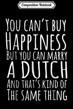 Paperback Composition Notebook: You can marry a Dutch Journal/Notebook Blank Lined Ruled 6x9 100 Pages Book