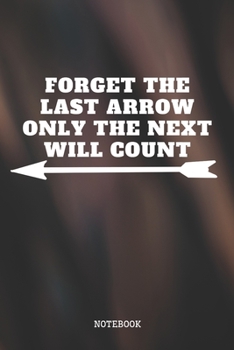 Paperback Notebook: Archery Sport Quote / Saying Archery Training Coach Planner / Organizer / Lined Notebook (6" x 9") Book