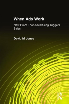 Hardcover When Ads Work: New Proof That Advertising Triggers Sales Book