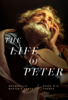 Hardcover The Life of Peter: Molded in the Master's Hands Book