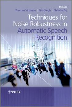 Hardcover Techniques for Noise Robustness in Automatic Speech Recognition Book