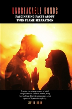 Unbreakable Bonds: Fascinating Facts About Twin Flame Separation (Trending Twin Flame Topics)