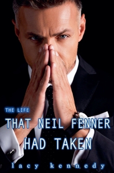 Paperback The Life that Neil Fenner Had Taken Book