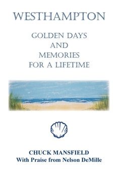 Paperback Westhampton: Golden Days and Memories for a Lifetime Book