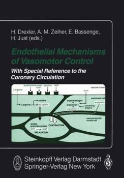 Paperback Endothelial Mechanisms of Vasomotor Control: With Special Reference to the Coronary Circulation Book