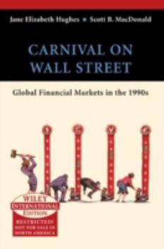 Carnival on Wall Street: Global Financial Markets in the 1990s