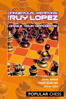 Paperback Dangerous Weapons: The Ruy Lopez: Dazzle Your Opponents! Book