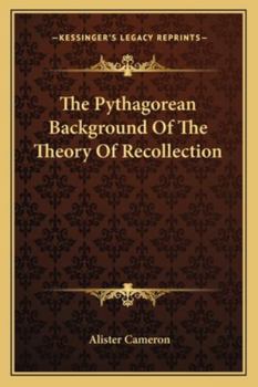 Paperback The Pythagorean Background Of The Theory Of Recollection Book