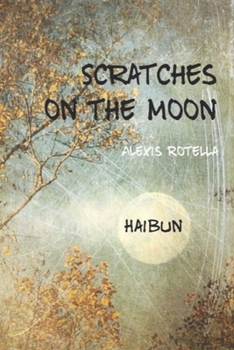 Paperback Scratches on the Moon: A Haibun Collection Book