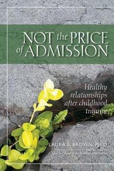 Paperback Not the Price of Admission: Healthy relationships after childhood trauma Book