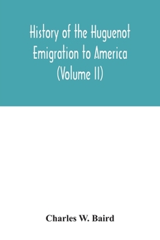 Paperback History of the Huguenot emigration to America (Volume II) Book