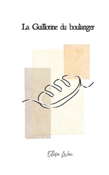 Paperback La Guillotine du boulanger: Méthodes d'analyse et Épistémologie [French] Book