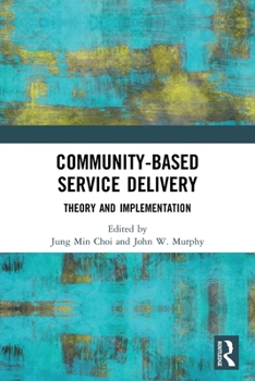 Paperback Community-Based Service Delivery: Theory and Implementation Book