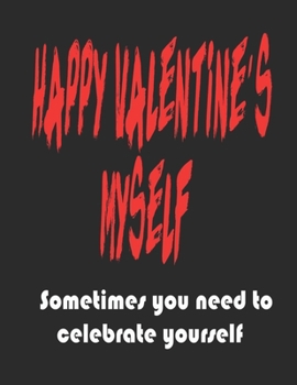 happy valentine's to myself: sometimes you need to celebrat yourself a journal for recording your goals and derams