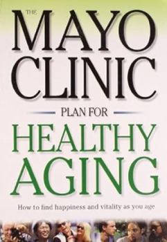 Paperback Mayo Clinic Plan for Healthy Aging: How to Find Happiness and Vitality as You Age Book