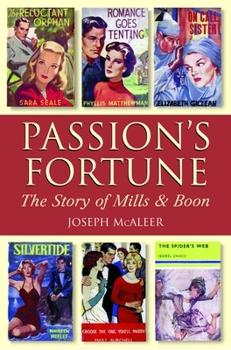 Hardcover Passion's Fortune: The Story of Mills & Boon Book