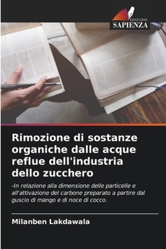 Paperback Rimozione di sostanze organiche dalle acque reflue dell'industria dello zucchero [Italian] Book