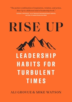 Hardcover Rise Up: Leadership Habits for Turbulent Times Book