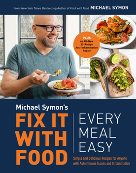 Hardcover Fix It with Food: Every Meal Easy: Simple and Delicious Recipes for Anyone with Autoimmune Issues and Inflammation: A Cookbook Book