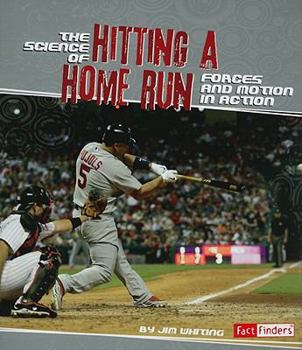 Paperback The Science of Hitting a Home Run: Forces and Motion in Action Book