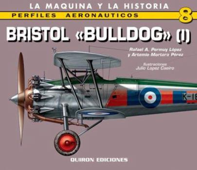 Bristol Bulldog 1 - Book #8 of the Perfiles Aeronauticos