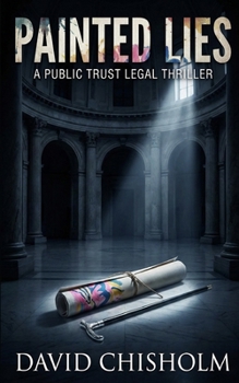 Paperback Painted Lies: A Public Trust Legal Thriller Book