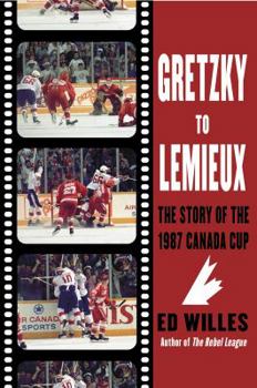 Hardcover Gretzky to Lemieux: The Story of the 1987 Canada Cup Book