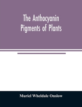 Paperback The anthocyanin pigments of plants Book