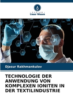 Technologie Der Anwendung Von Komplexen Ioniten in Der Textilindustrie