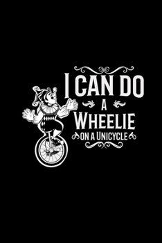 I can do a wheelie on a unicycle: 6x9 Unicycle | grid | squared paper | notebook | notes