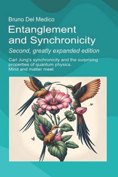 Paperback Entanglement and Synchronicity. Second, greatly expanded edition: Carl Jung's synchronicity and the surprising properties of quantum physics. Mind and Book