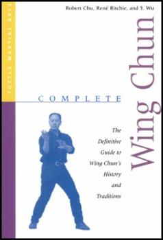Paperback Complete Wing Chun: The Definitive Guide to Wing Chun's History and Traditions Book