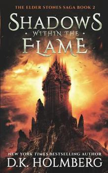 Shadows Within the Flame - Book #2 of the Elder Stones Saga