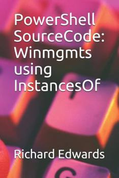 Paperback PowerShell SourceCode: Winmgmts using InstancesOf Book