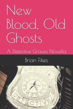 Paperback New Blood, Old Ghosts: A Detective Graves Novella Book