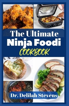 The Comprehensive Ninja Foodi Possible Cooker Cookbook for