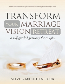 Paperback Transform Your Marriage Vision Retreat: A Self-Guided Getaway for Couples Book