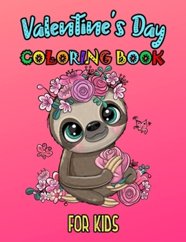 Paperback Valentine's Day Coloring Book For Kids: Romantic Love Valentines Day Coloring Book Containing Heart Floral Line Art To Color for Kids and Teens or Cou Book