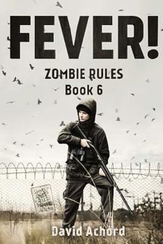 Fever! (Zombie Rules, #6) - Book #6 of the Zombie Rules
