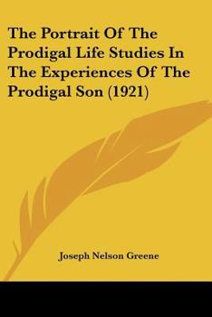 Paperback The Portrait Of The Prodigal Life Studies In The Experiences Of The Prodigal Son (1921) Book
