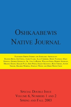 Oshkaabewis Native Journal (Vol. 6, Nos. 1-2)