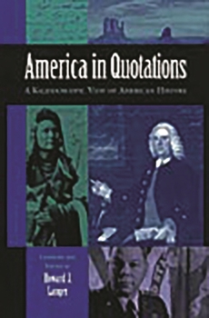 Hardcover America in Quotations: A Kaleidoscopic View of American History Book
