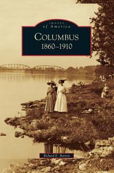 Columbus: 1860-1910 - Book  of the Images of America: Ohio