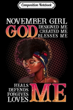Paperback Composition Notebook: November Girl God Designed Me Created Me Blesses Me Journal/Notebook Blank Lined Ruled 6x9 100 Pages Book
