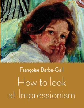 Paperback How to Look at Impressionism Book