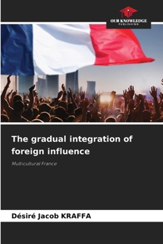 Paperback The gradual integration of foreign influence Book
