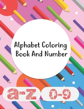 Paperback Alphabet Coloring Book And Number: Alphabet Coloring Book- Small Letter Board With Letters And Numbers - Led Letters Lights Alphabet - Abc Coloring Bo Book