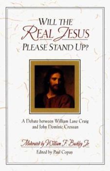 Paperback Will the Real Jesus Please Stand Up?: A Debate Between William Lane Craig and John Dominic Crossan Book