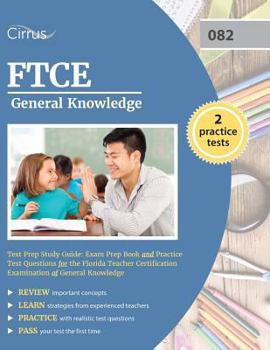 Paperback FTCE General Knowledge Test Prep Study Guide: Exam Prep Book and Practice Test Questions for the Florida Teacher Certification Examination of General Book