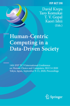 Hardcover Human-Centric Computing in a Data-Driven Society: 14th Ifip Tc 9 International Conference on Human Choice and Computers, Hcc14 2020, Tokyo, Japan, Sep Book
